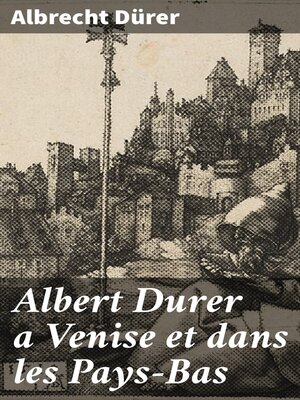 cover image of Albert Durer a Venise et dans les Pays-Bas